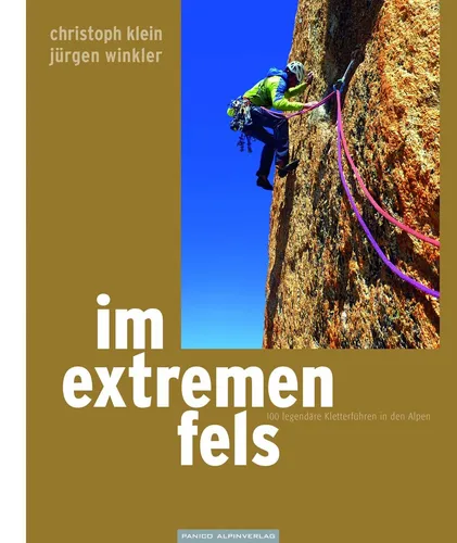 Im extremen Fels & Im extremen Fels+: 100 legendäre Kletterführen in den Alpen - Sonderedition - Reisen & Tourismus: Entdecken Sie 100 atemberaubende Kletterrouten in den Alpen, ideal für Abenteuerlustige und Kletterbegeisterte.