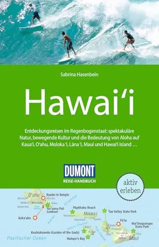 DUMONT Reise-Handbuch Reiseführer Hawaii: Entdecken Sie die Paradiesinseln - Freizeit, Haus & Garten - Umfassender Reiseführer mit Extra-Reisekarte für unvergessliche Erlebnisse in Hawaii.