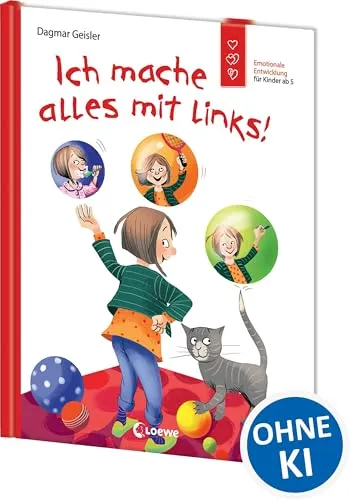Ich mache alles mit links! (Starke Kinder, glückliche Eltern): Sachbuch über Linkshändigkeit - Emotionale Entwicklung für Kinder ab 5 Jahre
