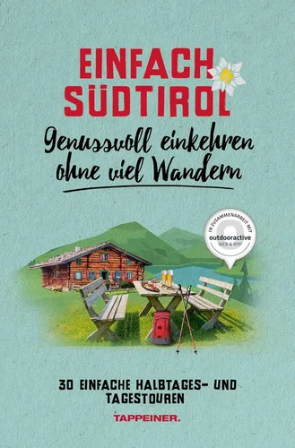 Einfach Südtirol: Genussvoll einkehren ohne viel Wandern ~ L ... 9788870739893