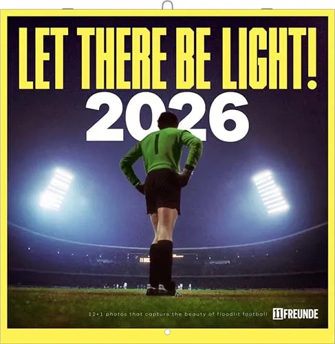 11FREUNDE - Let There Be Light! - Fußball-Wandkalender – Broschürenkalender 30 x 30 cm (geöffnet 30 x 60 cm) – ikonische Stadion-Fotografie für Fußballfans