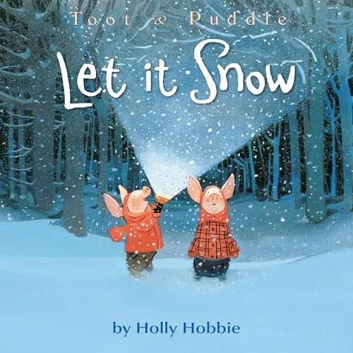 Toot & Puddle: Let It Snow (Toot & Puddle, 11, Band 11)