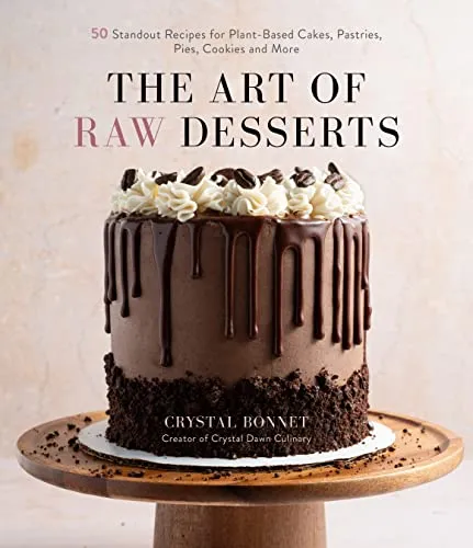 The Art of Raw Desserts von Crystal Bonnet
