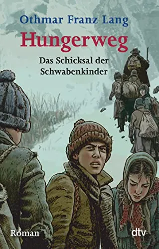 Hungerweg: Das Schicksal der Schwabenkinder – Fesselnder Roman - Erleben Sie die bewegende Geschichte der Schwabenkinder in diesem packenden Roman, der Einblicke in eine vergessene Zeit bietet.