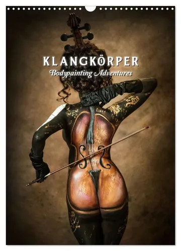 Klangkörper - Bodypainting Adventures 2026 Wandkalender - Kalender mit 12 einzigartigen Bodypaintings in atemberaubenden Landschaften. Hochwertiger Druck, FSC-zertifiziert und nachhaltig produziert in Deutschland - das perfekte Geschenk für Kunst- und Naturliebhaber.