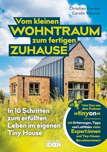 Vom kleinen Wohntraum zum fertigen Zuhause: In 10 Schritten zum erfüllten Leben im eigenen Tiny House - Praktischer Leitfaden für alle, die ihren Traum vom Tiny House verwirklichen möchten. Entdecken Sie 10 Schritte zu Ihrem persönlichen Rückzugsort und profitieren Sie von wertvollen Tipps und Inspirationen. Kategorie: Bücher