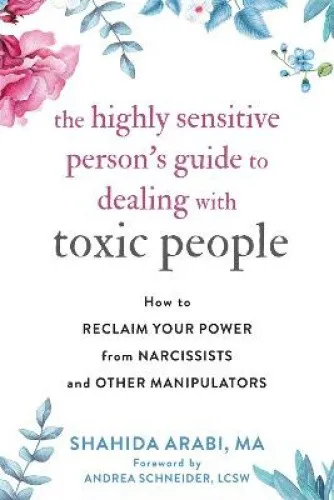 The Highly Sensitive Person's Guide to Dealing with Toxic People - Belletristik - Praktischer Ratgeber für hochsensible Menschen, um toxische Beziehungen zu erkennen und erfolgreich zu bewältigen.