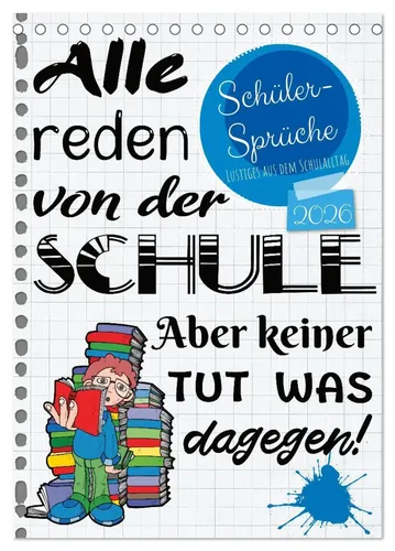 Sabine Löwer | Schüler-Sprüche Tischkalender 2026 - Kalender mit lustigen Sprüchen aus dem Schulalltag, ideal als Geschenk für Schüler und Lehrer, 14 Seiten voller Humor und Inspiration.