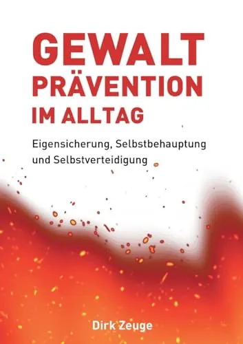 Produktbild Gewaltprävention im Alltag: Eigensicherung, Selbstbehauptung und Selbstverteidigung
