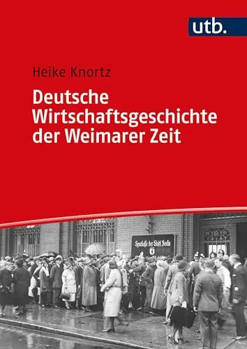 Deutsche Wirtschaftsgeschichte der Weimarer Zeit: Einführung in Ökonomie und Gesellschaft - Industrie: Umfassender Überblick über die wirtschaftlichen und kulturellen Aspekte der ersten deutschen Republik.