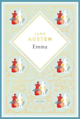 Jane Austen, Emma: Schmuckausgabe mit Goldprägung (Anacondas besondere Klassiker, Band 21)