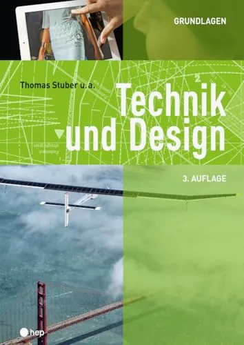 Technik und Design - Grundlagen - Ingenieurwissenschaft & Technik, umfassender Einstieg in die Grundlagen von Technik und Design für kreative Problemlösungen.