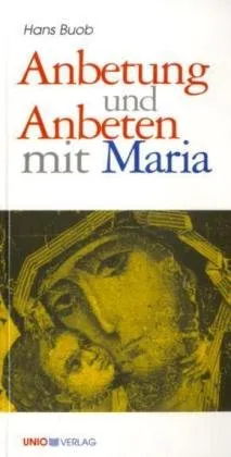 Anbetung und Anbeten mit Maria (Kerygma)