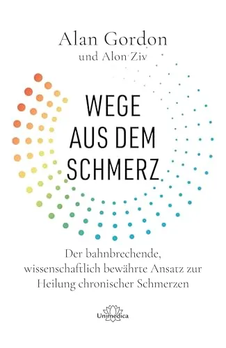 Der bahnbrechende, wissenschaftlich bewährte Ansatz zur Heilung chronischer Schmerzen