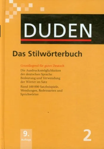 Das Stilwörterbuch: Grundlegend für gutes Deutsch (Duden