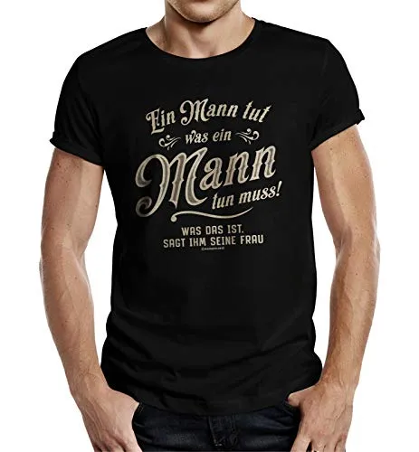 T-Shirt für Männer - EIN Mann TUT was er tun muss XL Nr.6392