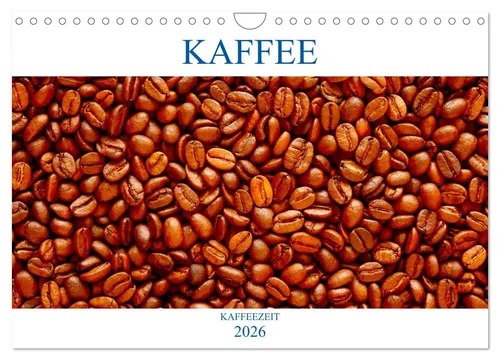 Kaffee Wandkalender 2026, CALVENDO Monatskalender - Hochwertiger DIN A4 quer Kalender mit 12 beeindruckenden Kaffeebildern, ideal als Geschenk für Kaffeeliebhaber. Nachhaltig produziert in Deutschland für ein klimabewusstes Zuhause.