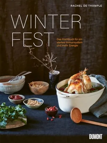 Winterfest: Das Kochbuch für ein starkes Immunsystem - Kochbuch für gesunde Rezepte, die das Immunsystem stärken und für mehr Energie sorgen – ideal für die kalte Jahreszeit.