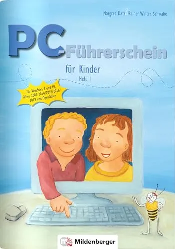 PC-Führerschein für Kinder – Arbeitsheft 1: Für Windows 7 und 10, Office 2007 / 2010 / 2013 / 2016 / 2019 und OpenOffice: für Windows 7 und Windows 10, Office 2007, 2010, 2013, 2016, 2019, OpenOffice