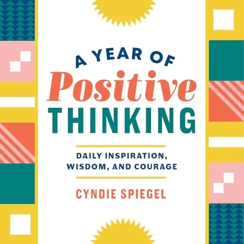 Produktbild A Year of Positive Thinking: Daily Inspiration, Wisdom, and Courage (A Year of Daily Reflections)