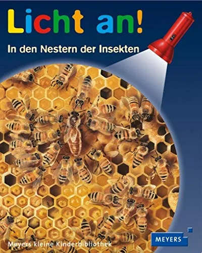 Meyer. Die kleine Kinderbibliothek - Licht an! / In den Nestern der Insekten