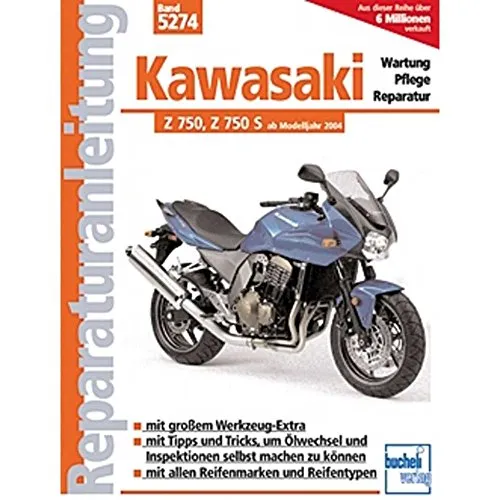 Kawasaki Z 750, Z 750 S, Z 750 ABS: ab Modelljahr 2004 von Bucheli Verlag