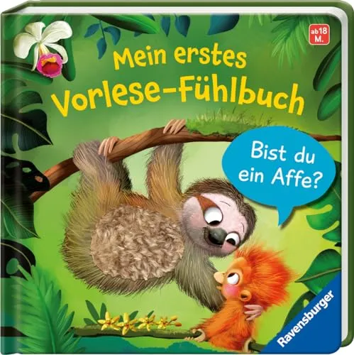Mein erstes Vorlese-Fühlbuch: Bist du ein Affe? Eine erste Geschichte mit Fühlteilen für Kinder ab 18 Monaten, Kinderbuch