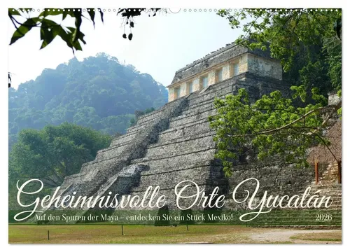 Nicolette Berns | Geheimnisvolle Orte Yucatán (Wandkalender 2026 DIN A2...