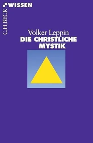 Die christliche Mystik (C.H.BECK Wissen)