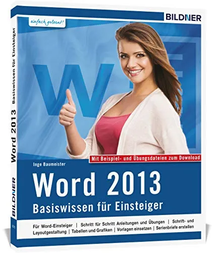 Word 2013 - Basiswissen für Word-Einsteiger: Leicht verständlich. Komplett in Farbe!