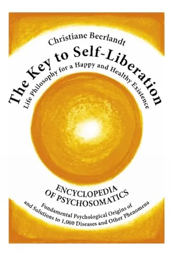 Key to Self-Liberation: 1000 Diseases & Their Psychological Origins - Faszinierendes Buch über die psychologischen Ursprünge von 1000 Krankheiten, ideal für Gesundheitsinteressierte und Therapeuten, 750 Seiten im handlichen Hardcover-Format.