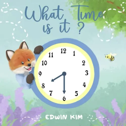 What Time is it?: Practice and Learn Telling Time With Clocks For Toddlers and Kids
