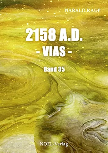 A.D. - Vias - (Neuland Saga) 2158