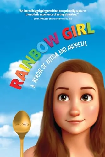 Rainbow Girl: A Memoir of Autism and Anorexia