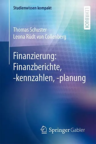 Finanzierung: Finanzberichte, -kennzahlen, -planung - Recht: Kompakte Studienhilfe für effektive Finanzplanung und Analyse von Finanzkennzahlen.