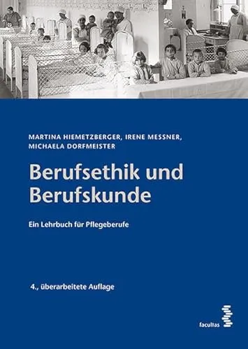 Berufsethik und Berufskunde: Ein Lehrbuch für Pflegeberufe