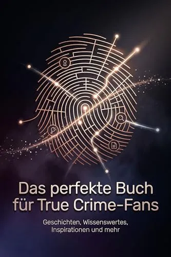 Produktbild Das perfekte Buch für True Crime-Fans: Geschichten, Wissenswertes, Inspirationen und mehr