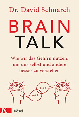 Brain Talk: Gehirn nutzen für besseres Verständnis - Sozialwissenschaften: Entdecken Sie, wie Sie Ihr Gehirn einsetzen können, um sich selbst und andere besser zu verstehen.