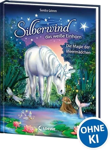 Silberwind, das weiße Einhorn (Band 10) - Die Magie der Meermädchen: Pferdebuch zum Vorlesen und ersten Selberlesen - Kinderbuch für Mädchen ab 7 Jahre - Erstlesebuch, Erstleser