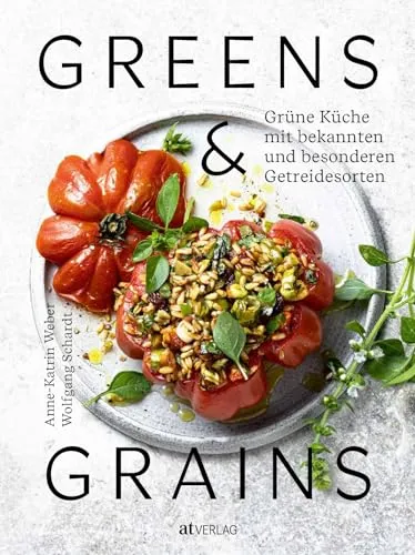 Greens & Grains: Vegetarische Küche mit besonderen Getreidesorten - Freizeit, Haus & Garten – Entdecken Sie gesunde Rezepte mit Buchweizen, Bulgur und Amaranth für eine abwechslungsreiche Ernährung.