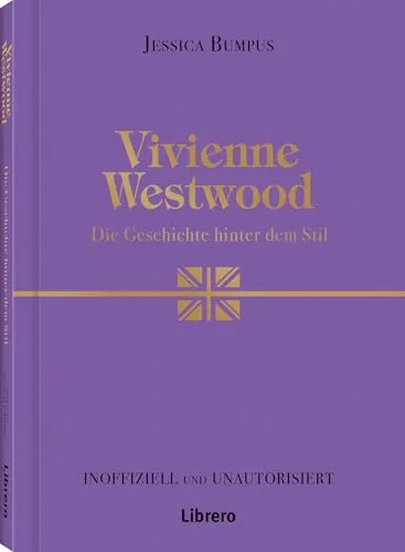 Vivienne Westwood: Die Geschichte hinter dem Stil
