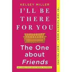 Produktbild I'll Be There for You: The One about Friends The One about Friends