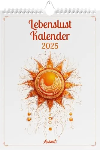 Auszeit Lebenslust Kalender 2025 – Wandkalender: Inspirationen für jede Woche des Jahres