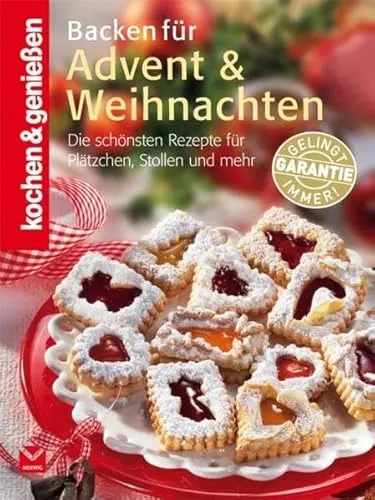 Backen für Advent und Weihnachten: Die schönsten Rezepte für Plätzchen, Stollen und mehr - Freizeit, Haus & Garten - Entdecken Sie die besten Rezepte für festliche Leckereien und bringen Sie Weihnachtsstimmung in Ihre Küche!