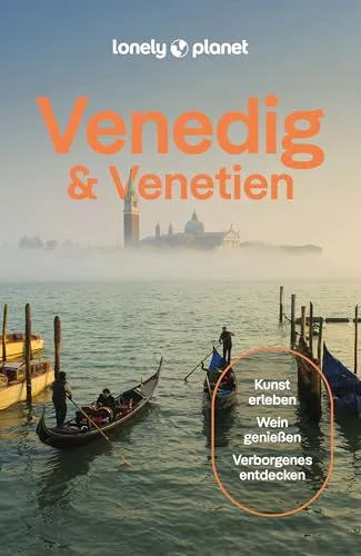 LONELY PLANET Reiseführer Venedig & Venetien - Entdecken Sie Venedig und Venetien auf eigene Faust mit praktischen Tipps und einzigartigen Erlebnissen für unvergessliche Reisen.