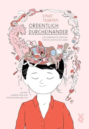 Ordentlich Durcheinander: Ein charmantes Plädoyer für ein chaotisches Leben - Hörbuch über die Schönheit des Chaos im Leben, das zum Nachdenken anregt und Lebensfreude vermittelt.