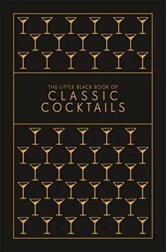 The Little Black Book of Classic Cocktails: A Pocket-Sized Collection of Drinks for a Night In or a Night Out
