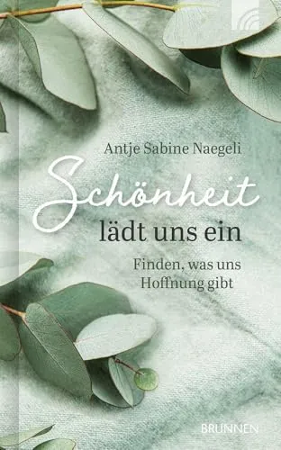 Schönheit lädt uns ein: Schönheit lädt uns ein Finden, was uns Hoffnung gibt – Geschenkbuch mit spirituellen Texten und Gebeten. Von Schönheit, die aus dem christlichen Glauben heraus Trost schenkt