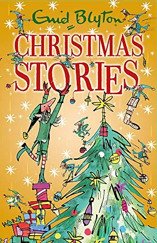 Enid Blyton's Christmas Stories: 25 festive short stories, the perfect stocking filler for kids aged 5+! (Bumper Short Story Collections)