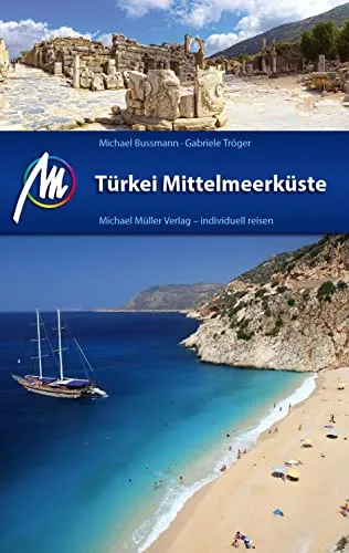 Türkei Mittelmeerküste Reiseführer - Michael Müller Verlag - Freizeit, Haus & Garten: Entdecken Sie die Türkei individuell mit praktischen Tipps für unvergessliche Erlebnisse an der Mittelmeerküste.